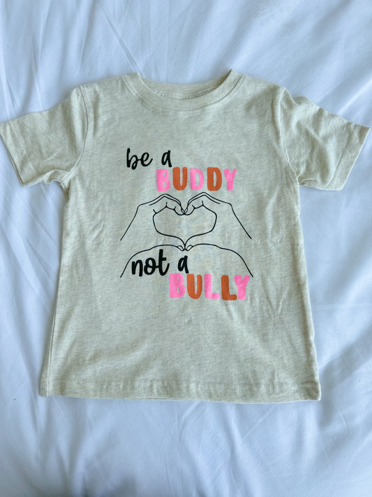 Be a Buddy Not a Bully Tee